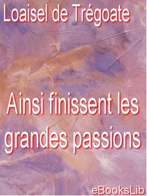 Ainsi finissent les grandes passions - ebook